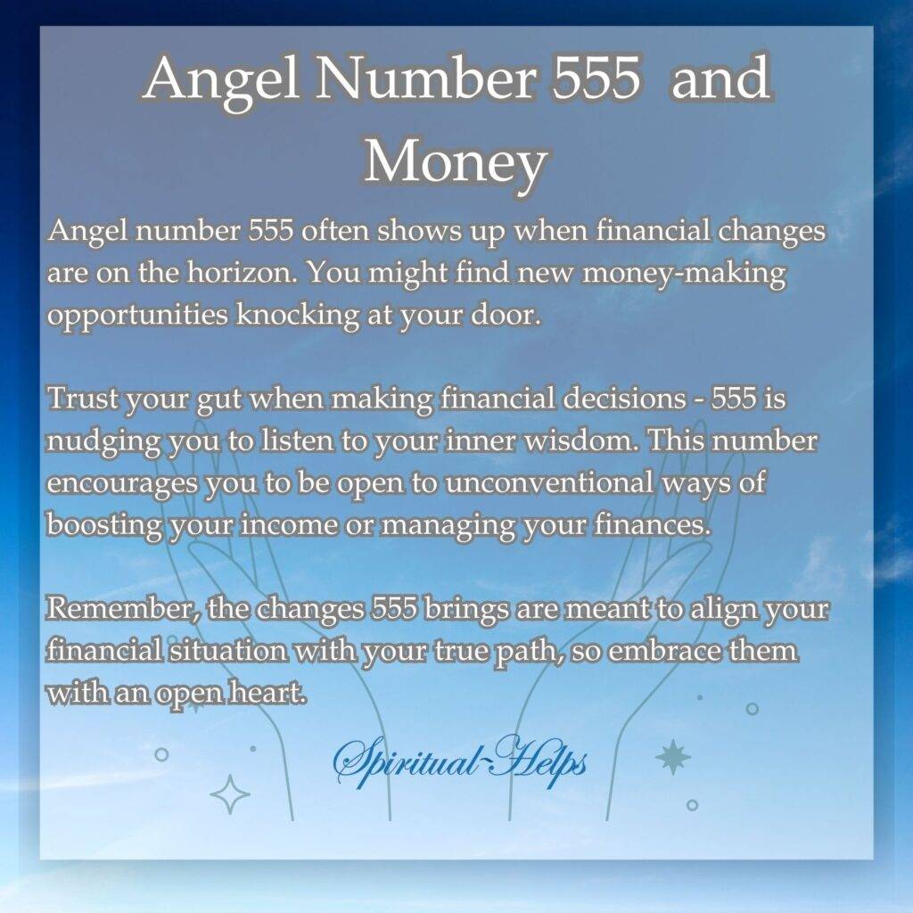 This image features a sky-blue background with wispy white clouds. The title reads "Angel Number 555 and Money." The text focuses on the financial implications of 555: financial changes, new money-making opportunities, trusting your gut in financial decisions, being open to unconventional ways of boosting income, and aligning your financial situation with your true path. "Spiritual Helps" is present at the bottom.