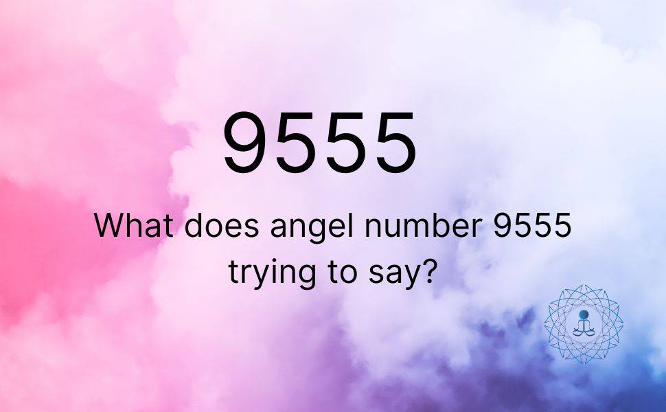 Angel number 9555