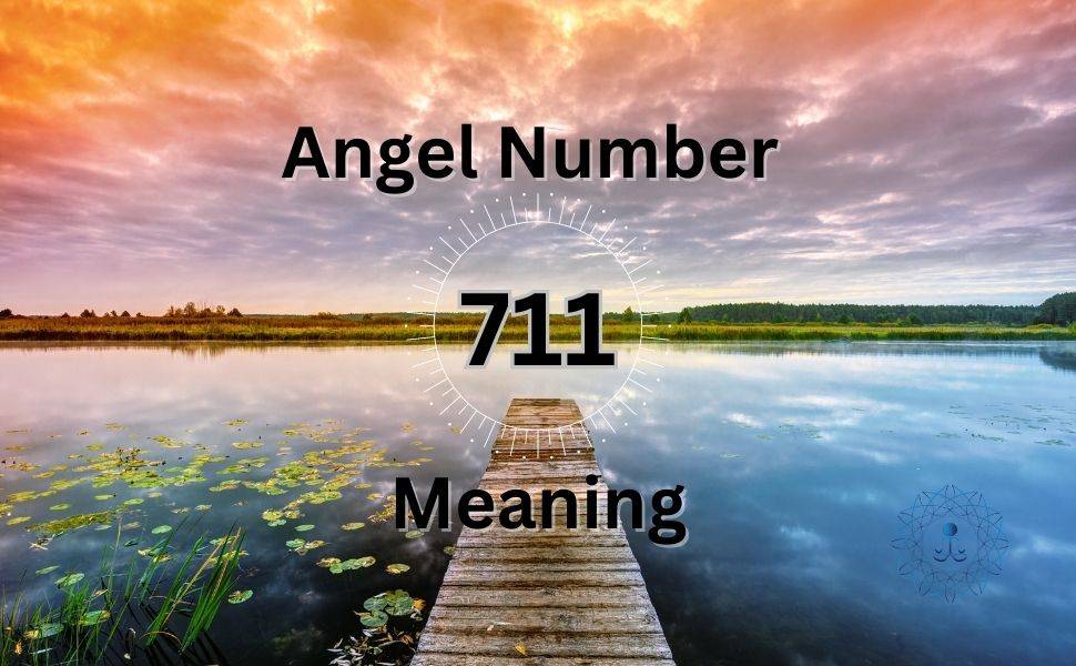 Angel Number 711 meaning