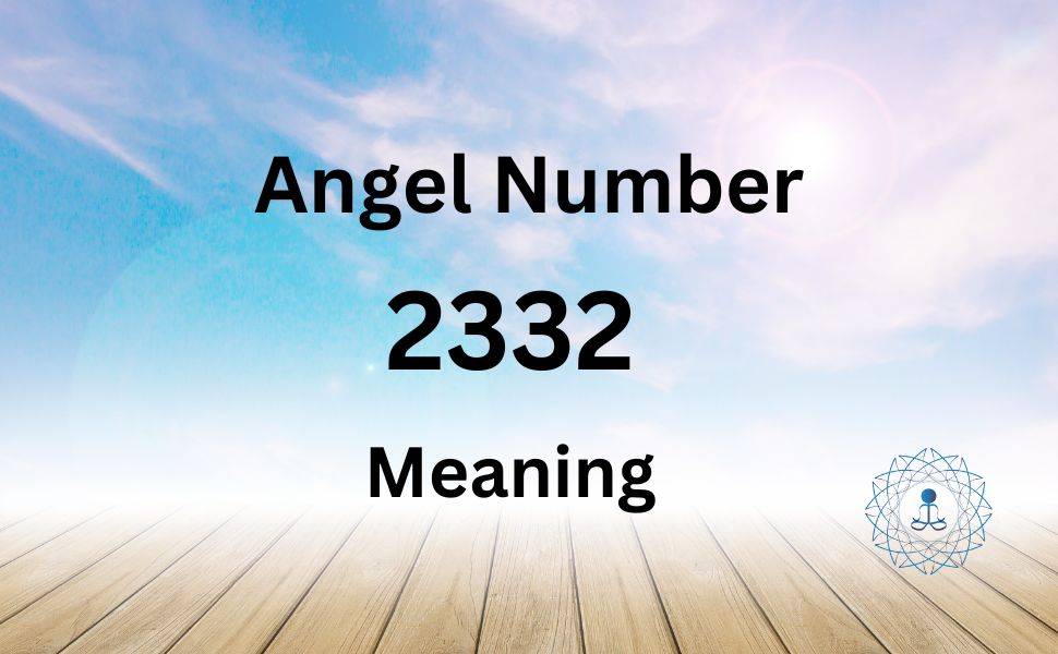 Angel Number 2332 Meaning