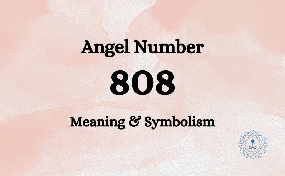 Angel number 808 meaning and symbolism