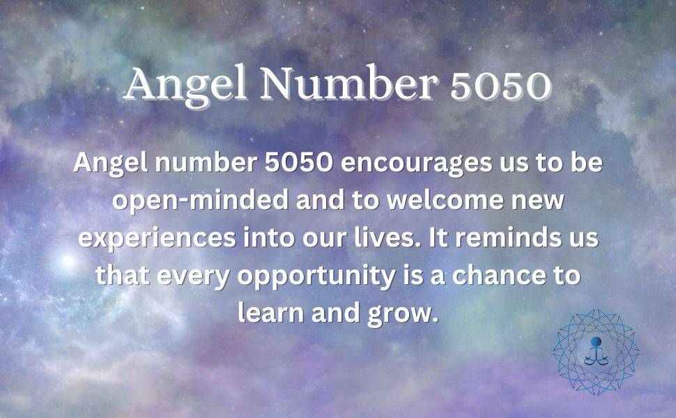 Angel number 5050 encourages us to be open-minded and to welcome new experiences into our lives. It reminds us that every opportunity is a chance to learn and grow.