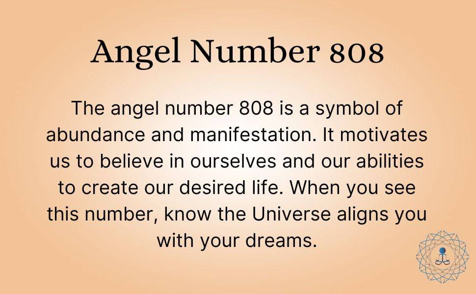 The angel number 808 is a symbol of abundance and manifestation. It motivates us to believe in ourselves and our abilities to create our desired life. When you see this number, know the Universe aligns you with your dreams.