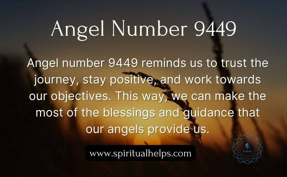 Angel number 9449 reminds us to trust the journey, stay positive, and work towards our objectives. This way, we can make the most of the blessings and guidance that our angels provide us.