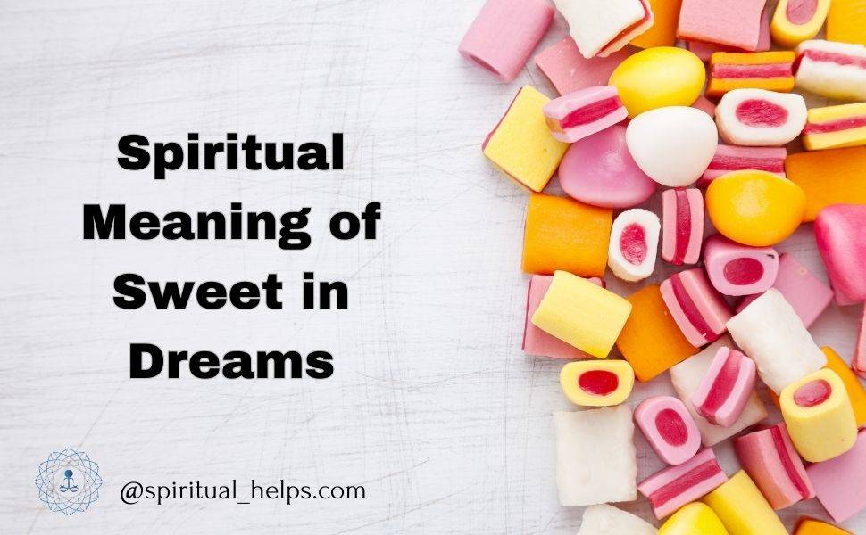 Spiritual Meaning of Sweet in Dreams