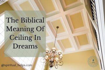 Biblical meaning of ceiling in dreams