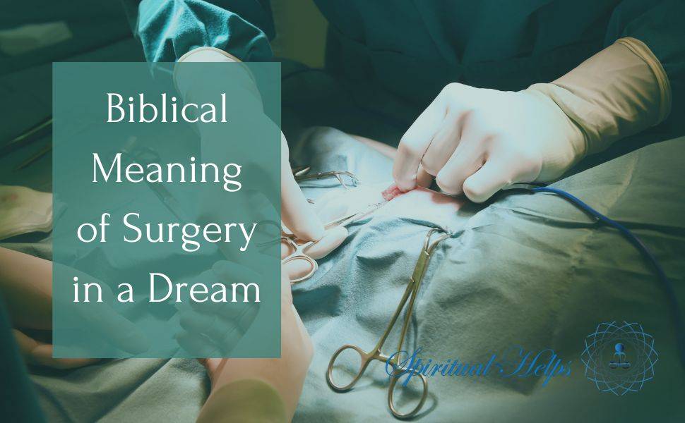 Biblical Meaning of Surgery in a Dream