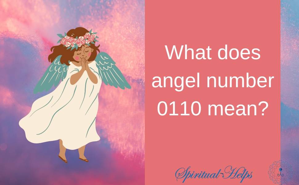 Keep seeing angel number 0110