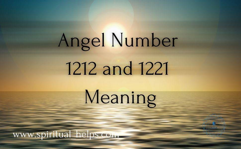 Angel Number 1212 and 1221 Meaning