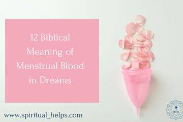 12 Biblical Meaning of Menstrual Blood in Dreams