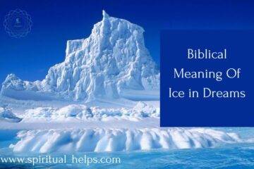 Biblical Meaning Of Ice in Dreams