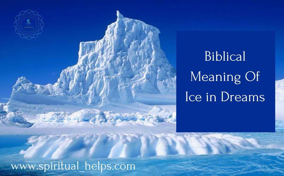 Biblical Meaning Of Ice in Dreams