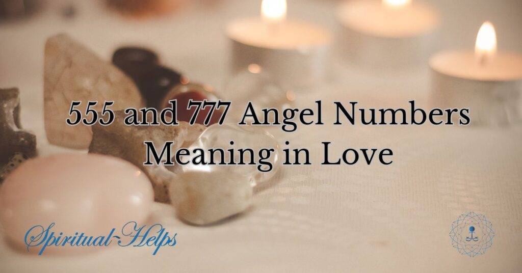 555 and 777 Angel Numbers