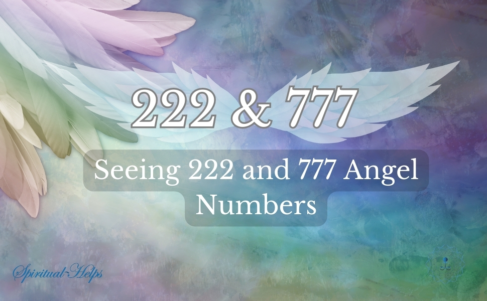 Seeing 222 and 777 Together