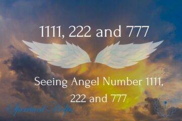 Seeing Angel Number 1111, 222 and 777