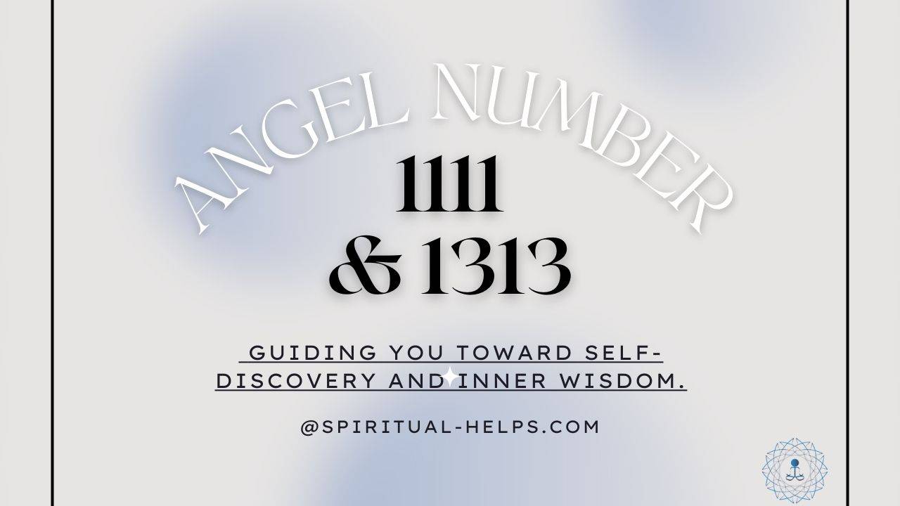 Angel Number 1111 and 1313