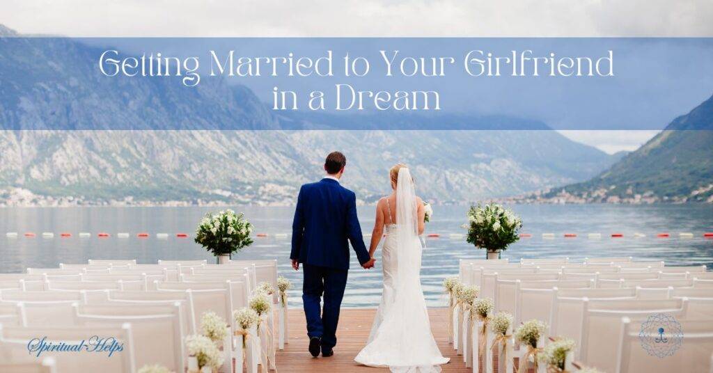 Decoding the Meaning of Seeing Your Girlfriend in Your Dreams