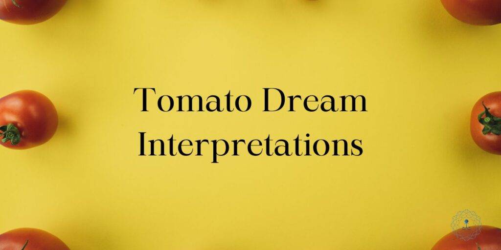 Tomato Dream Interpretations 2