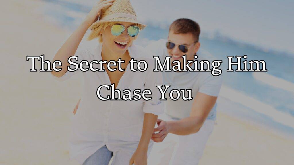 A cheerful couple on a sunny beach. A smiling woman in a white shirt and straw hat adjusts her hat while wearing mirrored sunglasses. A man in a white shirt and sunglasses stands close behind her. Text overlay reads: 'The Secret to Making Him Chase You'.