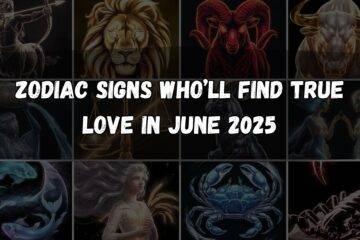 Zodiac Signs Wholl Find True Love in June 2025